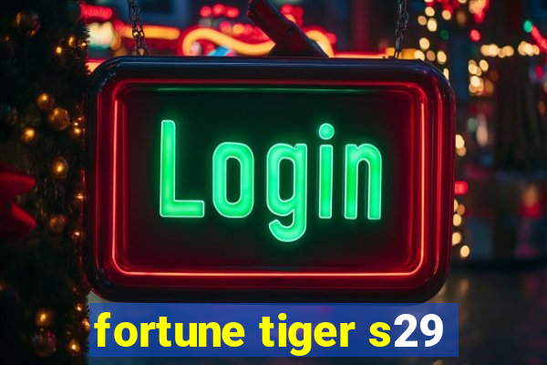 fortune tiger s29
